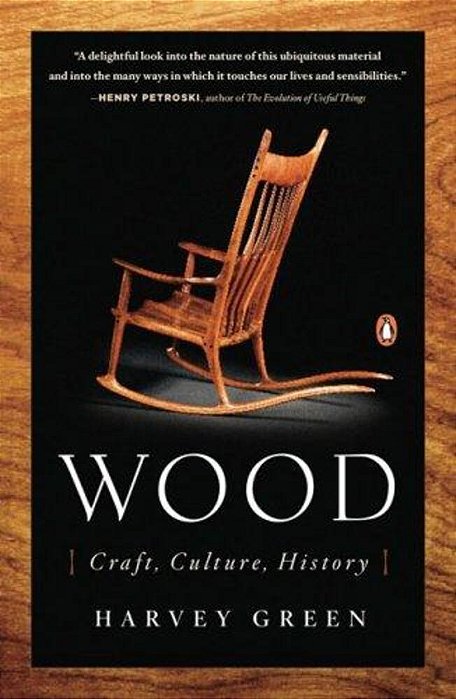 Wood: Craft, Culture, History-..