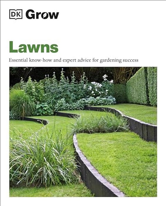 Grow Lawns: Essential Know-How And Expert Advice For Gardening Success-..