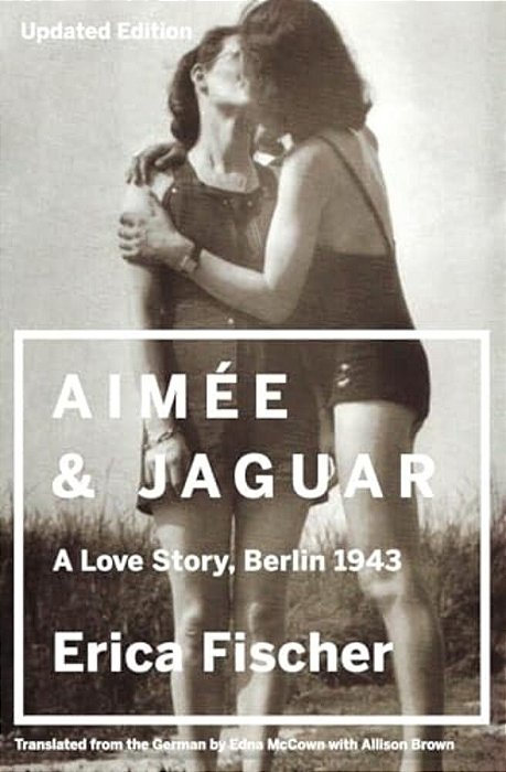Aimee And Jaguar: A Love Story, Berlin 1943-..