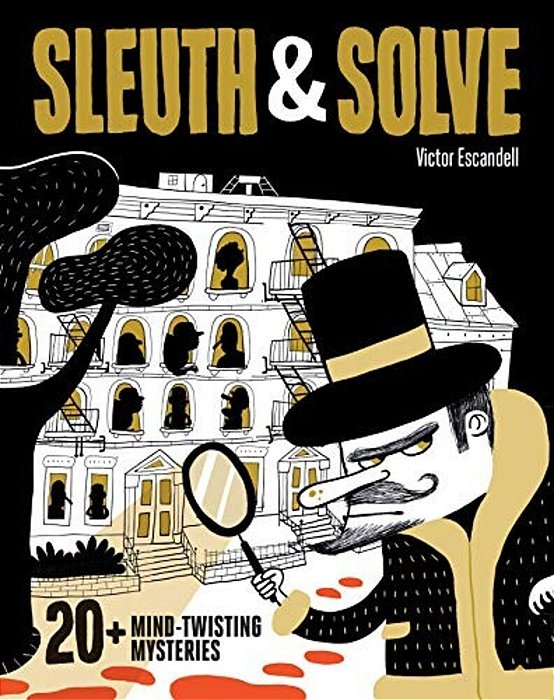 Sleuth & Solve: 20+ Mind-Twisting Mysteries: (Mystery Book For Kids And Adults, Puzzle And Brain Teaser Book For All Ages)-..