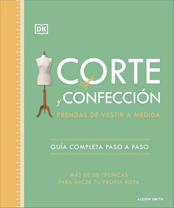 Corte Y Confección (The Tailoring Book): Prendas De Vestir A Medida-..