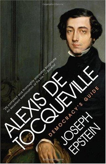 Alexis De Tocqueville: Democracy's Guide-..