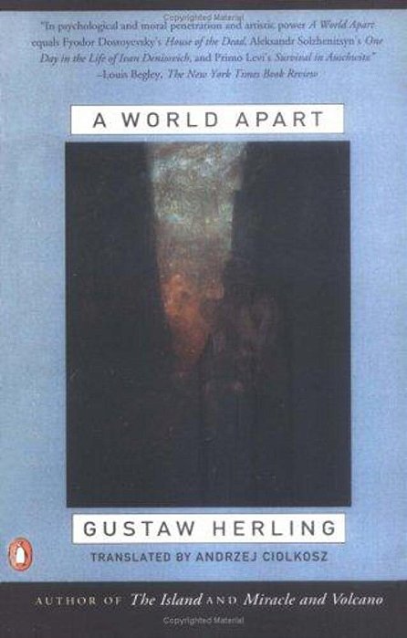 A World Apart: Imprisonment In A Soviet Labor Camp During World War II-..