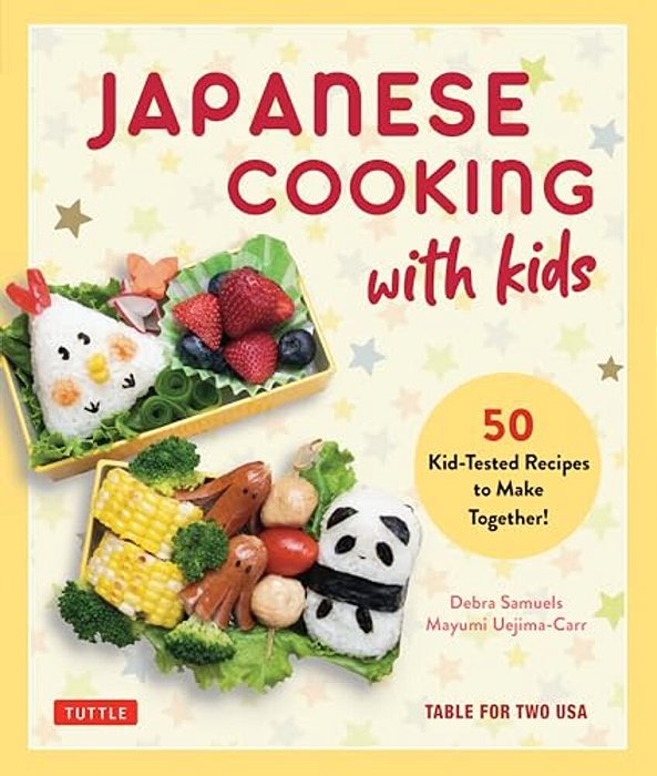 Japanese Cooking With Kids: 50 Kid-Tested Recipes To Make Together!-..