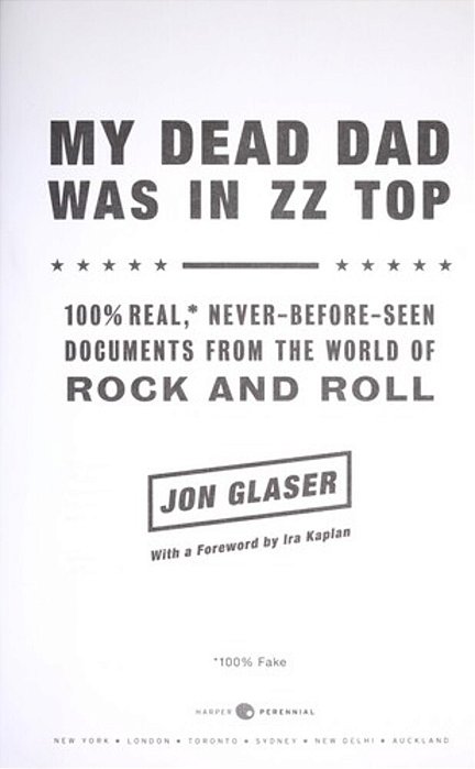 My Dead Dad Was In Zz Top: 100% Real, * Never Before Seen Documents From The World Of Rock And Roll-..