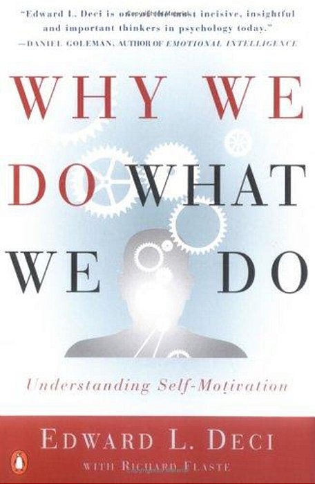 Why We Do What We Do: Understanding Self-Motivation-..