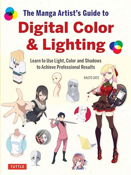The Manga Artist's Guide To Digital Color & Lighting: Learn To Use Light, Color And Shadows To Achieve Professional Results-..