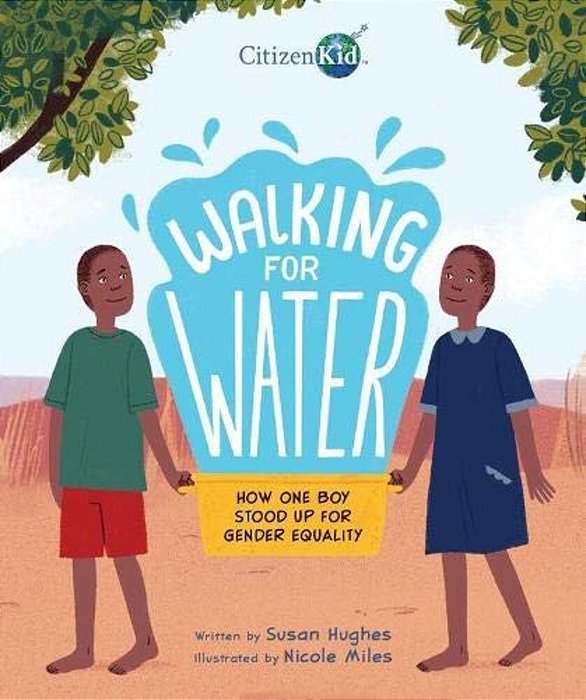 Walking For Water: How One Boy Stood Up For Gender Equality-..