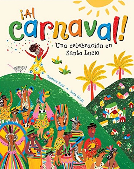 ¡Al Carnaval!: Una Celebración En Santa Lucia-..