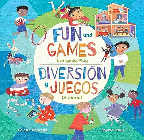 Fun & Games (Bilingual Spanish & English): Everyday Play-..
