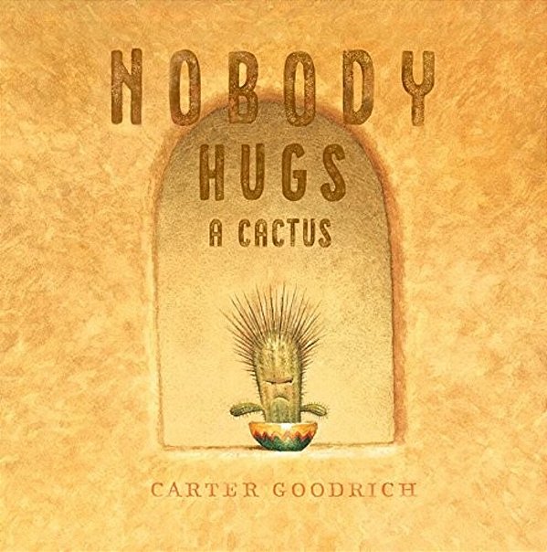 Nobody Hugs A Cactus-..