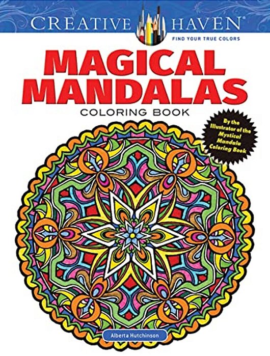 Creative Haven Magical Mandalas Coloring Book: By The Illustrator Of The Mystical Mandala Coloring Book-..