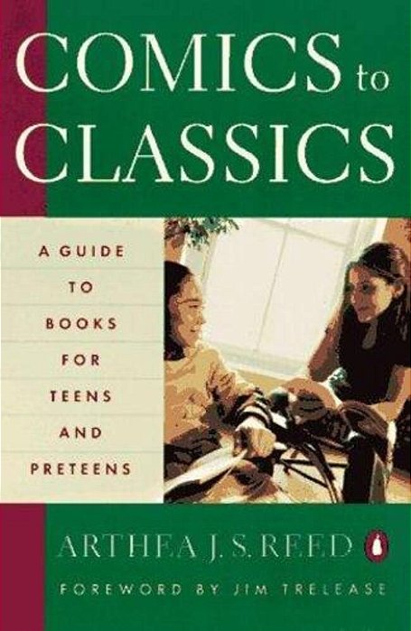 Comics To Classics: A Guide To Books For Teens And Preteens-..