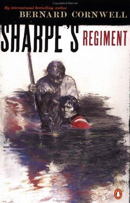 Sharpe's Regiment: Richard Sharpe And The Invasion Of France, June To November 1813-..