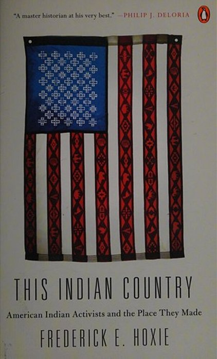 This Indian Country: American Indian Activists And The Place They Made-..