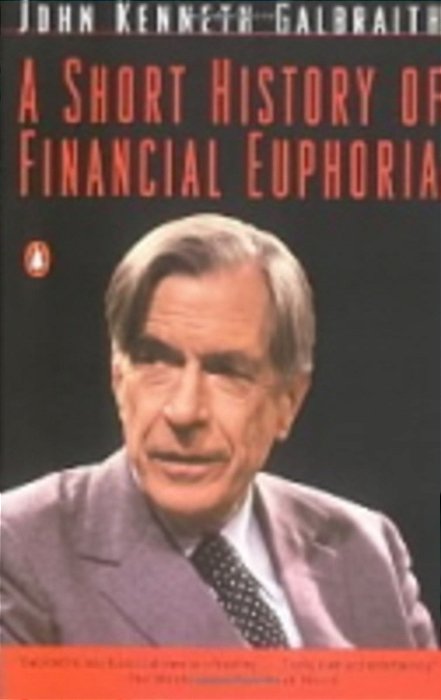 A Short History Of Financial Euphoria-..