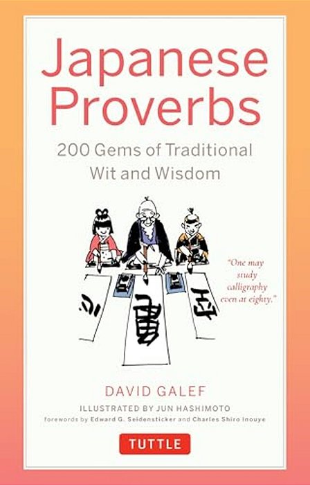 Japanese Proverbs: 200 Gems Of Traditional Wit And Wisdom-..
