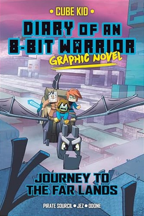Diary Of An 8-Bit Warrior Graphic Novel: Journey To The Far Lands Volume 5-..