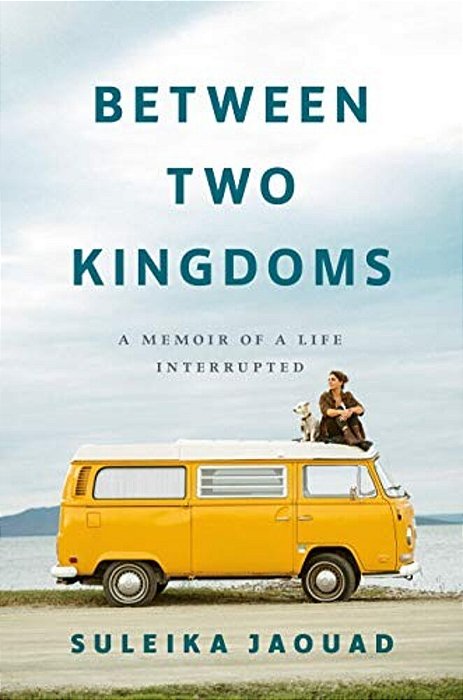 Between Two Kingdoms: A Memoir Of A Life Interrupted-..