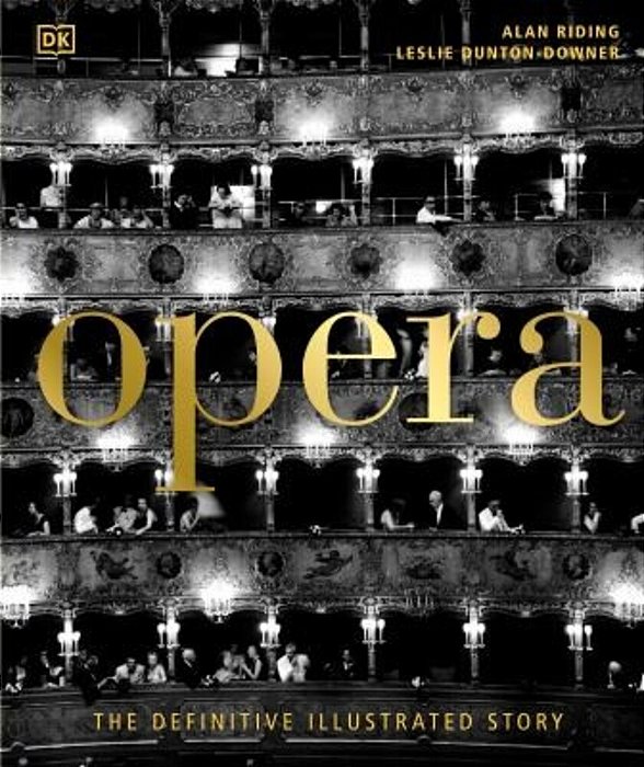 Opera: The Definitive Illustrated Story-..