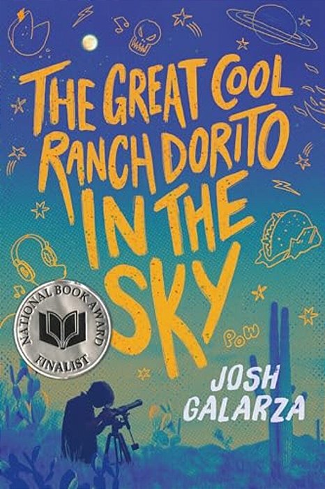 The Great Cool Ranch Dorito In The Sky: (National Book Award Finalist)-..