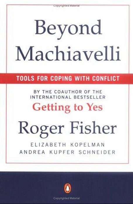 Beyond Machiavelli: Tools For Coping With Conflict-..