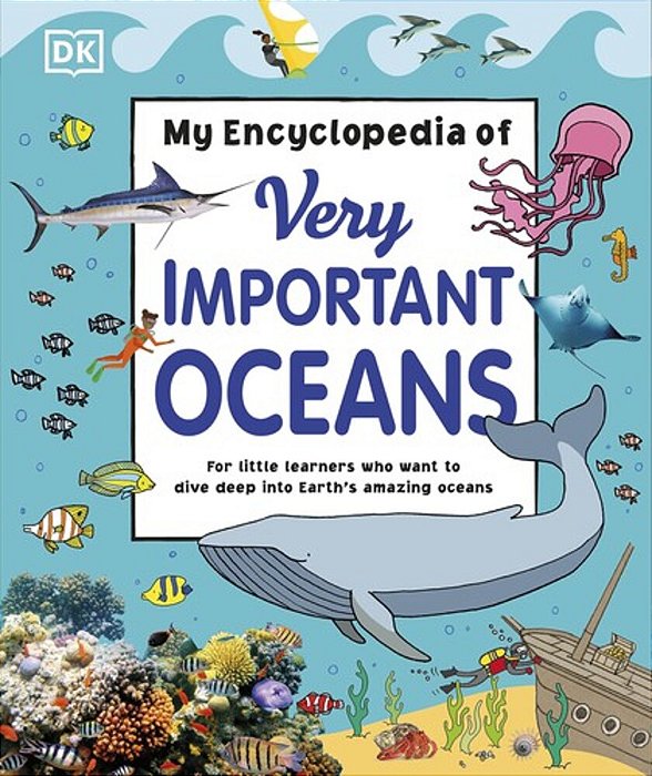 My Encyclopedia Of Very Important Oceans-..