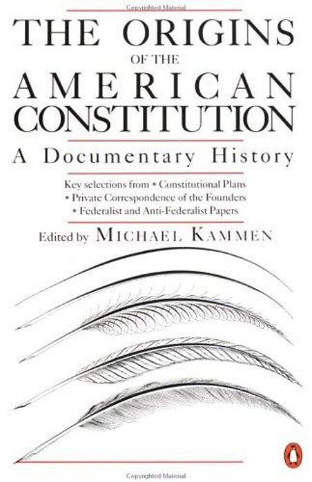 The Origins Of The American Constitution: A Documentary History-..