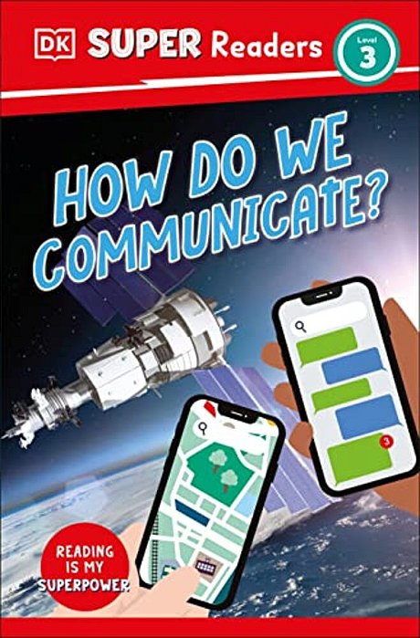 Dk Super Readers Level 3 How Do We Communicate?-..
