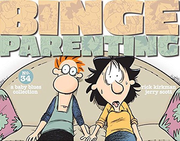 Binge Parenting: A Baby Blues Collection-..