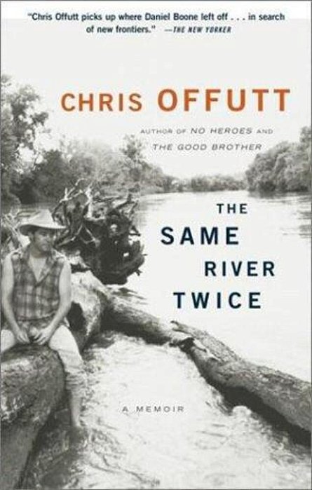 The Same River Twice: A Memoir-..