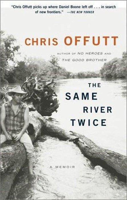 The Same River Twice: A Memoir-..