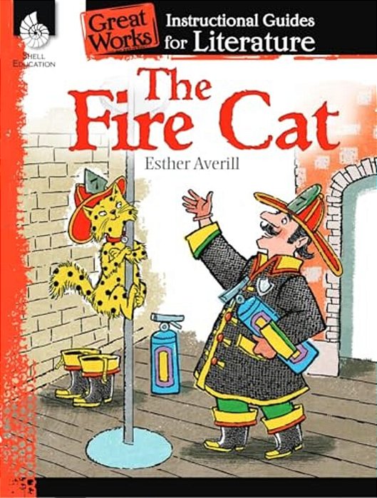 The Fire Cat: An Instructional Guide For Literature-..