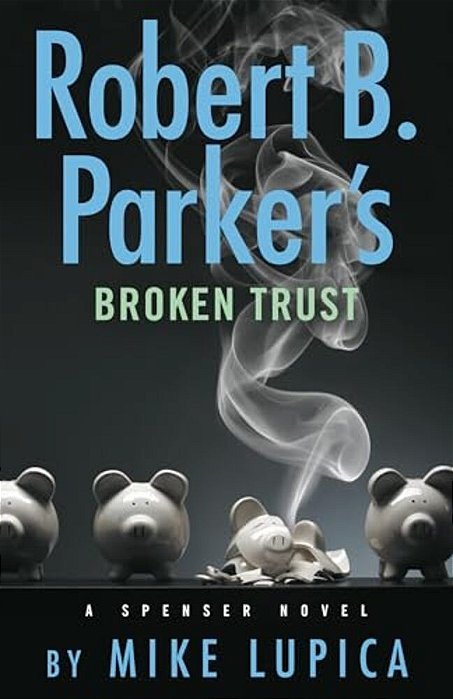 Robert B. Parker's Broken Trust-..
