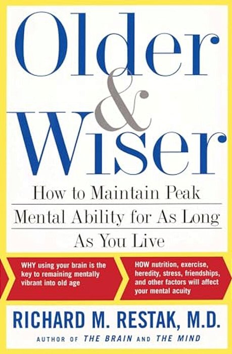 Older And Wiser: How To Maintain Peak Mental Ability For As Long As You Live-..