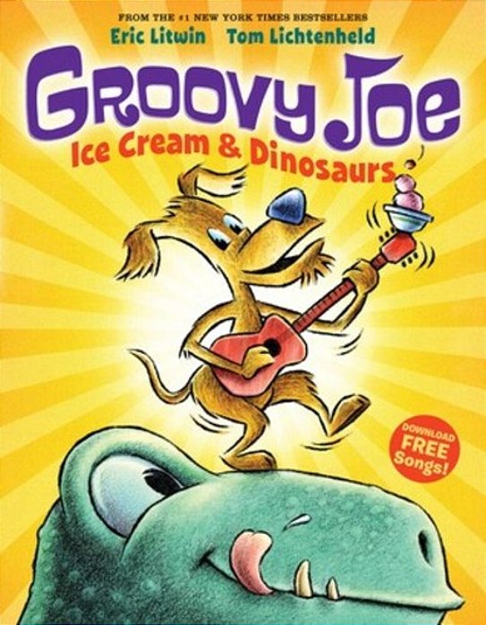 Ice Cream & Dinosaurs (Groovy Joe #1): Volume 1-..