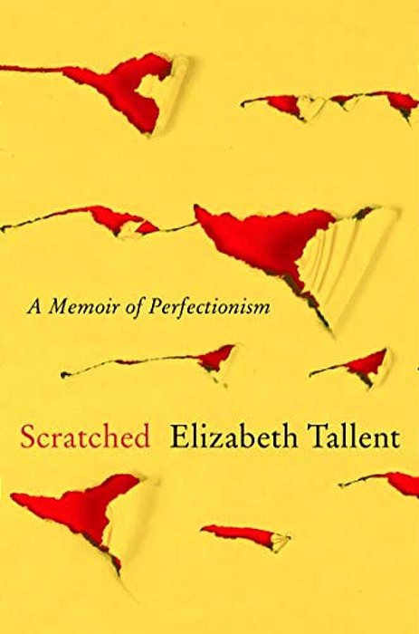 Scratched: A Memoir Of Perfectionism-..