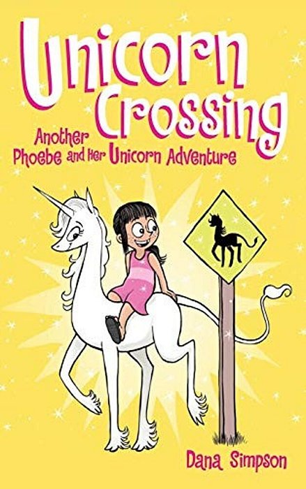 Unicorn Crossing: Another Phoebe And Her Unicorn Adventure-..