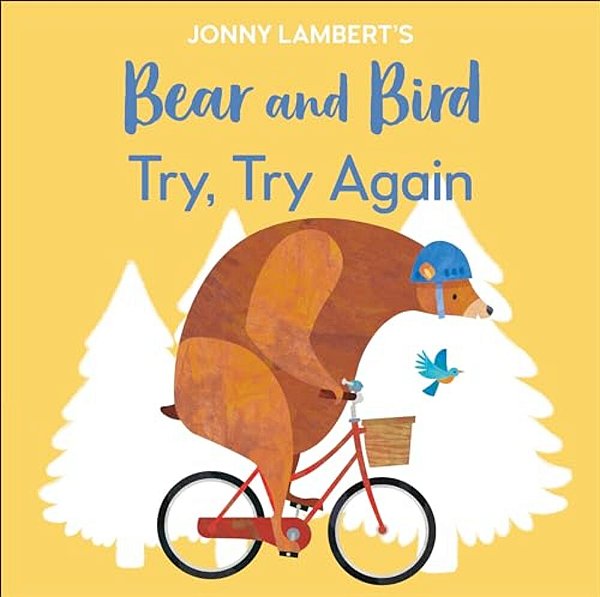 Jonny Lambert's Bear And Bird: Try, Try Again-..