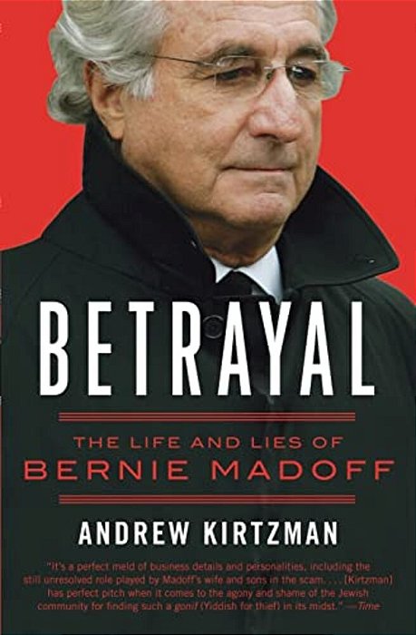 Betrayal: The Life And Lies Of Bernie Madoff-..