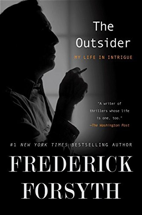 The Outsider: My Life In Intrigue-..