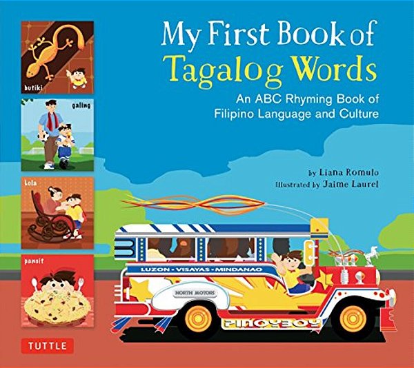 My First Book Of Tagalog Words: An Abc Rhyming Book Of Filipino Language And Culture-..