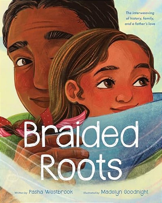 Braided Roots: The Interweaving Of History, Family, And A Father's Love-..
