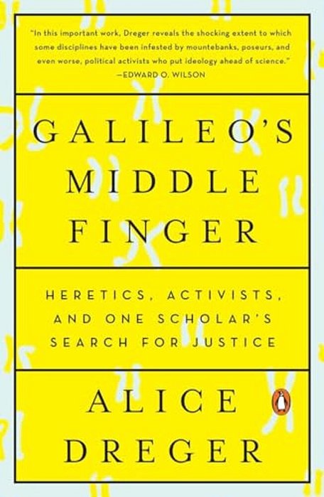 Galileo's Middle Finger: Heretics, Activists, And One Scholar's Search For Justice-..