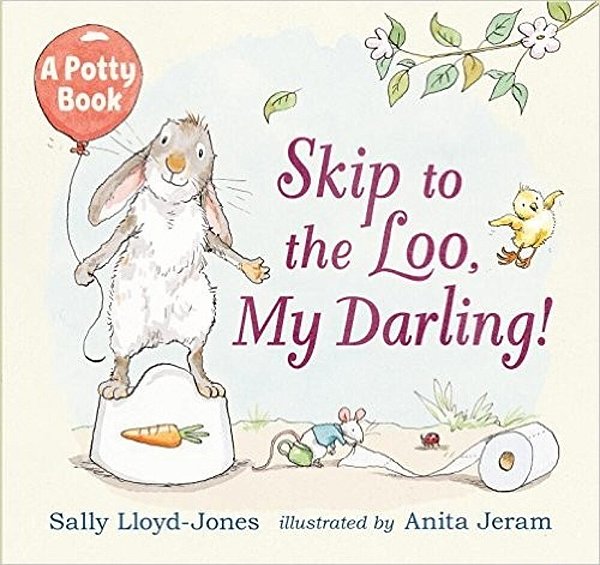 Skip To The Loo, My Darling! A Potty Book-..