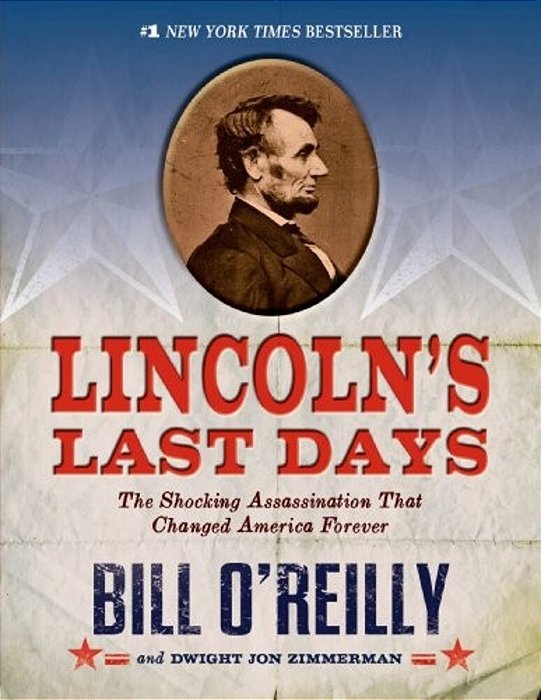 Lincoln's Last Days: The Shocking Assassination That Changed America Forever-..