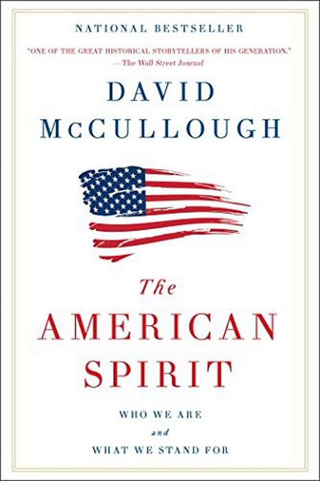 The American Spirit: Who We Are And What We Stand For-..