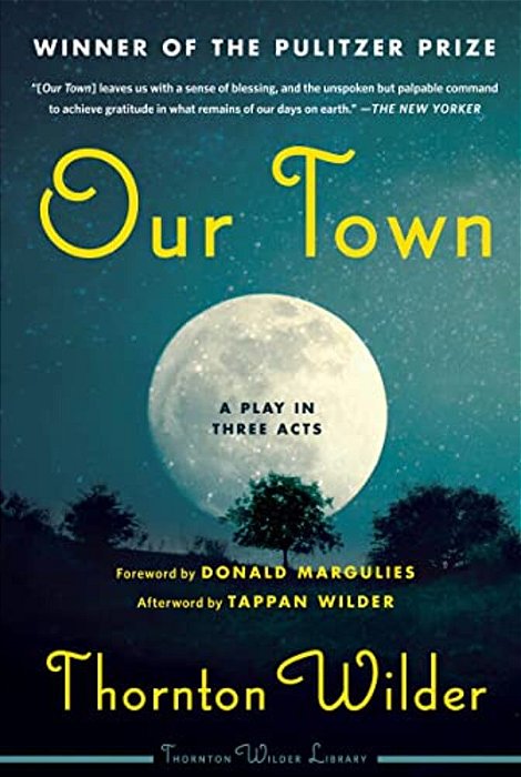Our Town: A Play In Three Acts-..