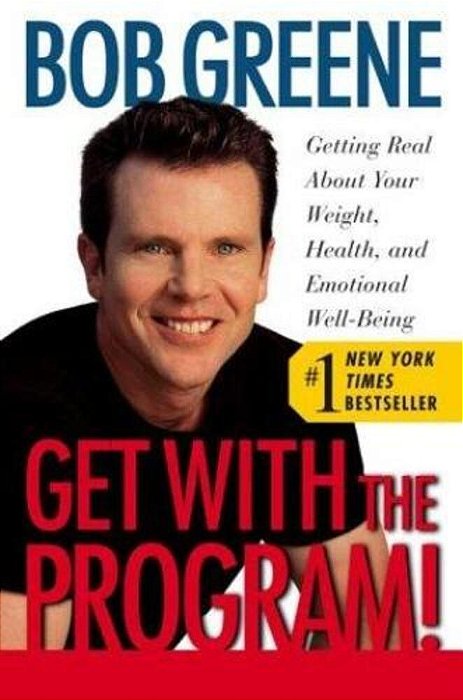 Get With The Program!: Getting Real About Your Weight, Health, And Emotional Well-Being-..