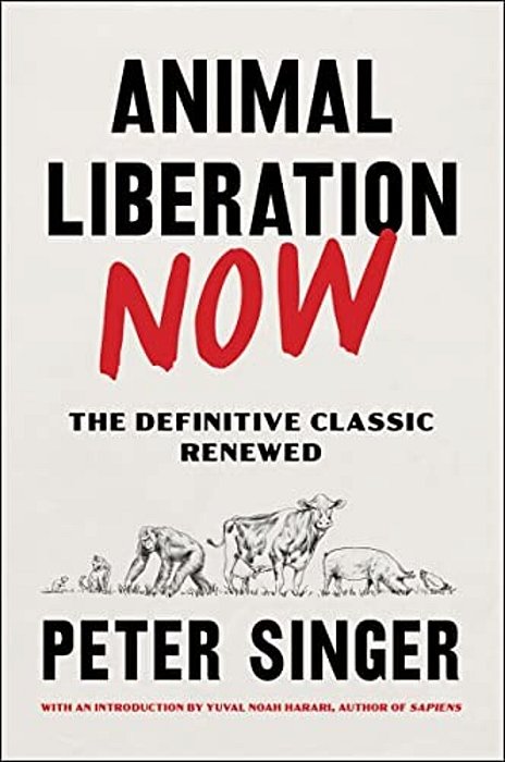 Animal Liberation Now: The Definitive Classic Renewed-..
